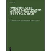 Ueber Kondensation, Insbesondere FÃ¼r Dampfturbinen: Versuche Ãber Die WÃ¤rmeÃ¼bertragung Von Dampf an KÃ¼hlwasser. Kesselfe, (Hardcover)