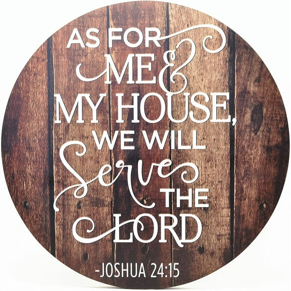 As For Me And My House We Will Serve The Lord Round Barnwood Sign 16 Inches