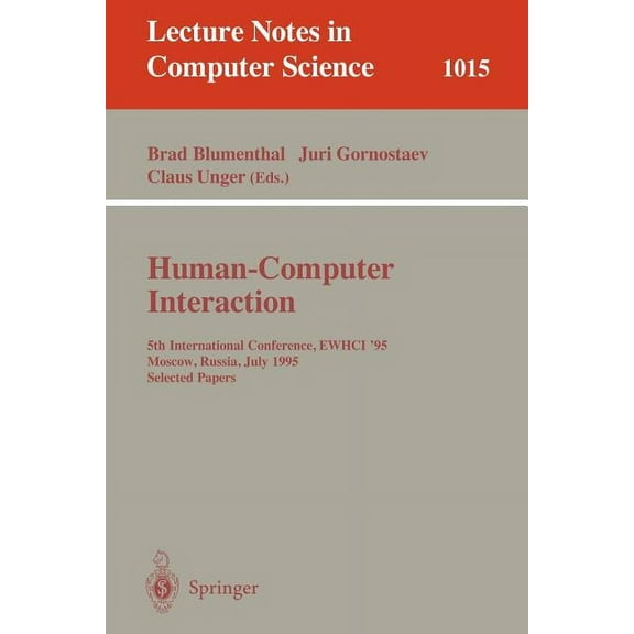 Lecture Notes in Computer Science Human-Computer Interaction: 5th International Conference, Ewhci '95, Moscow, Russia, July 3-7, 1995. Selected Papers, Book 1015, (Paperback)