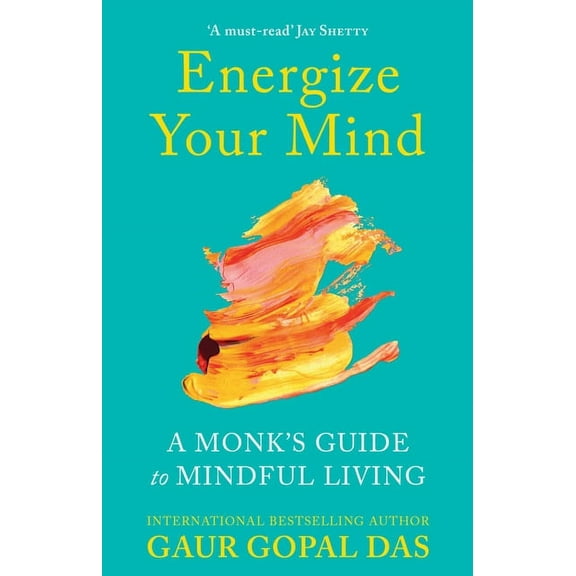 Energize Your Mind: A Monk's Guide to Mindful Living, (Paperback)