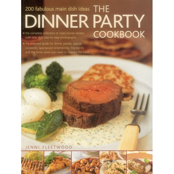 The Dinner Party Cookbook : 200 fabulous main dish ideas (Paperback)