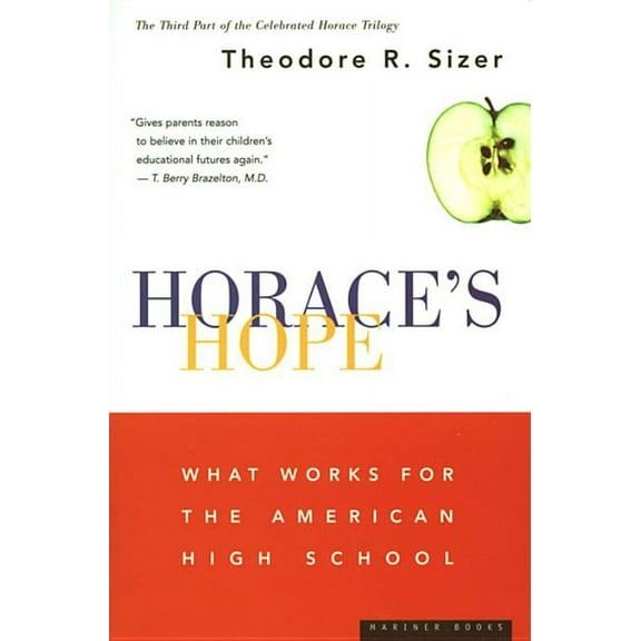 Horace's Hope: What Works for the American High School, (Paperback)