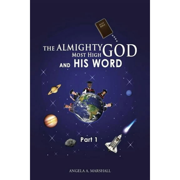 The Almighty Most High God and His Word: Part 1