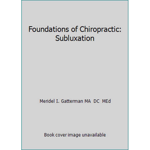 Pre-Owned Foundations of Chiropractic: Subluxation (Hardcover) 0815135432 9780815135432