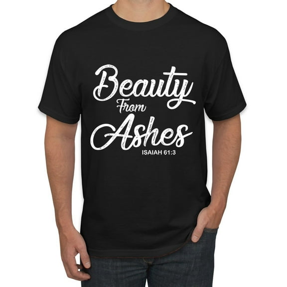 Wild Bobby Beauty From Ashes Isaiah 61:3 Inspirational/Christian Men Graphic Tee, Black, Small