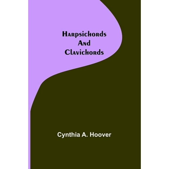 Harpsichords and Clavichords, (Paperback)