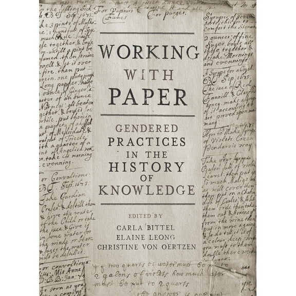 Sci & Culture in the Nineteenth Century Working with Paper: Gendered Practices in the History of Knowledge, (Hardcover)