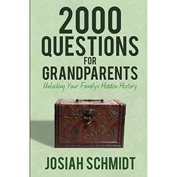 Pre-Owned 2000 Questions for Grandparents: Unlocking Your Family's Hidden History (Paperback) by Josiah Schmidt