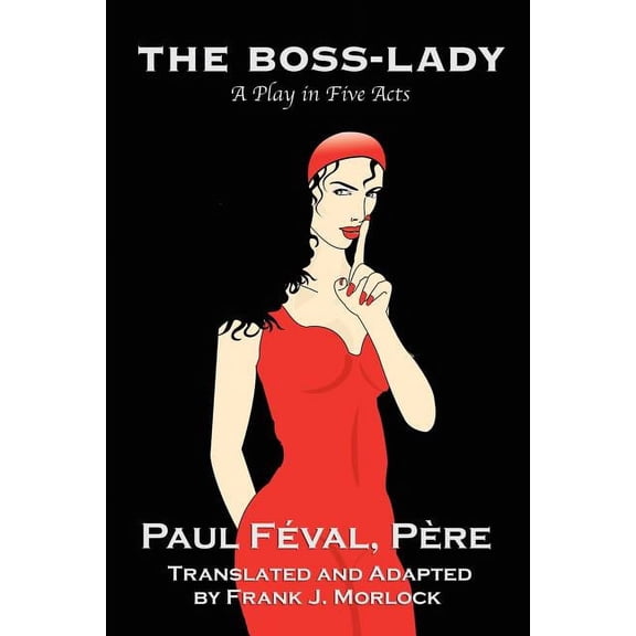 The Boss-Lady: A Play in Five Acts, (Paperback)