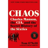 Chaos: Charles Manson, the CIA, and the Secret History of the Sixties (Paperback)