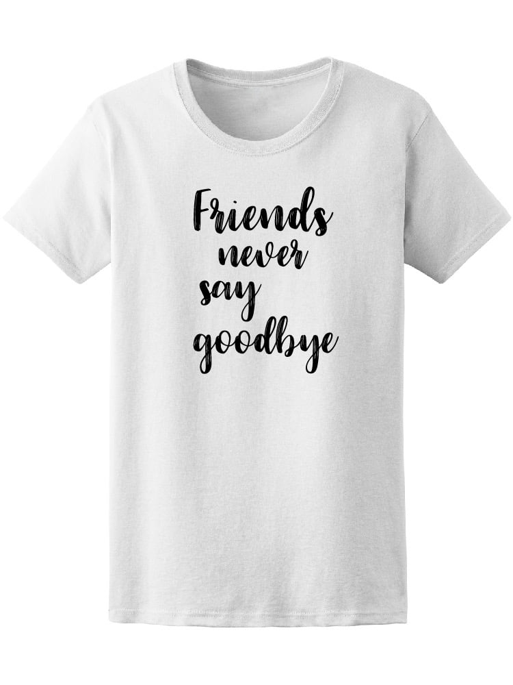 farewell t shirt quotes