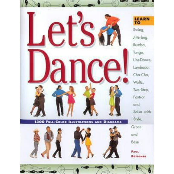 Pre-Owned Let's Dance: Learn to Swing, Foxtrot, Rumba, Tango, Line Dance, Lambada, Cha-Cha, Waltz, Two-Step, Jitterbug and Salsa With Style, Elegance and Ease (Hardcover) 1579120466 9781579120467