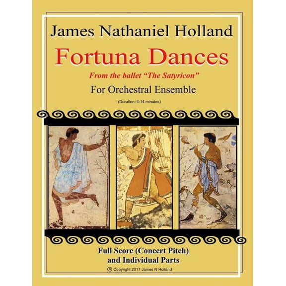 The Satyricon Ballet, a Balletic Roman Sex Comedy: Fortuna Dances: from the ballet "The Satyricon" for Orchestral Ensemble (Paperback)