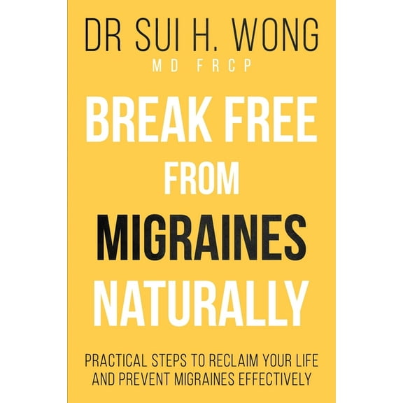 Break Free From Migraines Naturally, (Paperback)