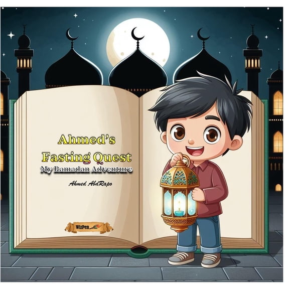 Ahmed's Fasting Quest: My First Ramadan Adventure, (Paperback)