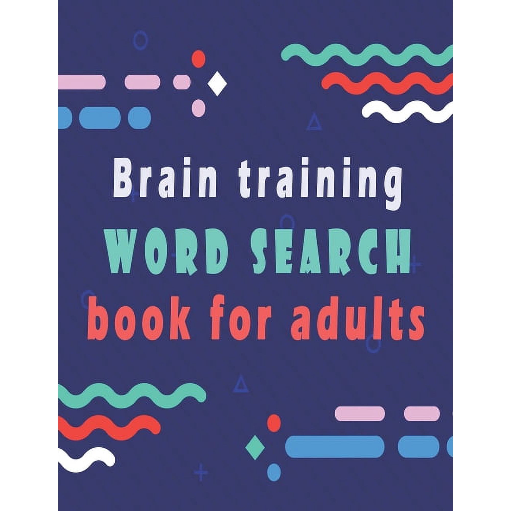 Brain training: word search puzzle books for adults - 80 large print word search for adults and seniors to improve memory (Paperback)