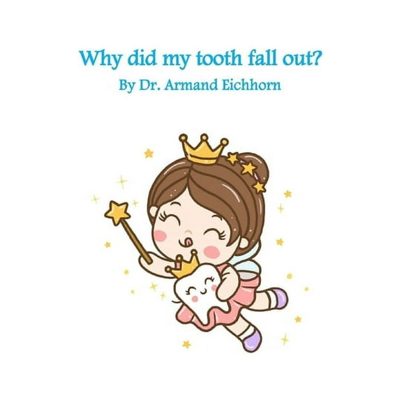 Why did my tooth fall out? (Paperback)