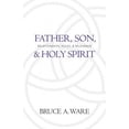 thumbnail image 1 of Father, Son, and Holy Spirit: Relationships, Roles, and Relevance, 1 of 2