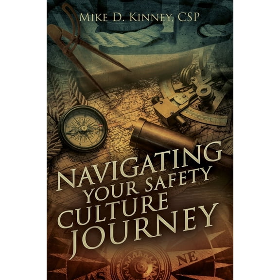 Navigating Your Safety Culture Journey (Paperback)