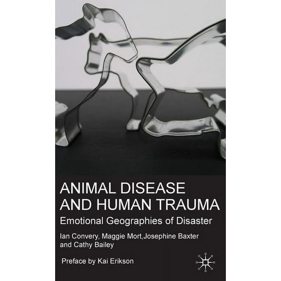 Animal Disease and Human Trauma: Emotional Geographies of Disaster, (Hardcover)