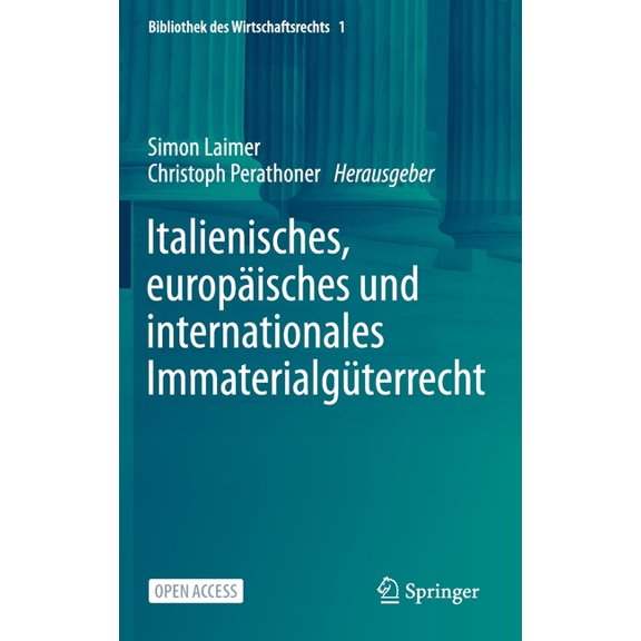 Bibliothek Des Wirtschaftsrechts Italienisches, Europäisches Und Internationales Immaterialgüterrecht, Book 1, (Hardcover)
