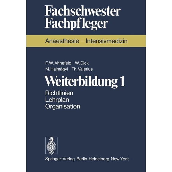 Fachschwester - Fachpfleger Weiterbildung 1: Richtlinien. Lehrplan. Organisation, (Paperback)
