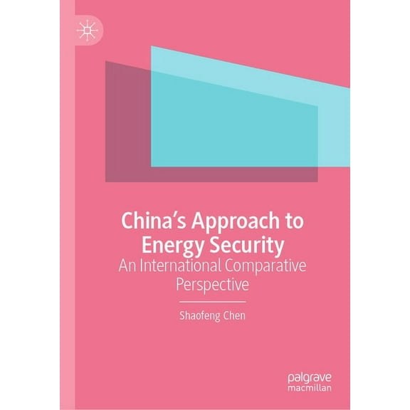 China's Approach to Energy Security: An International Comparative Perspective, (Hardcover)