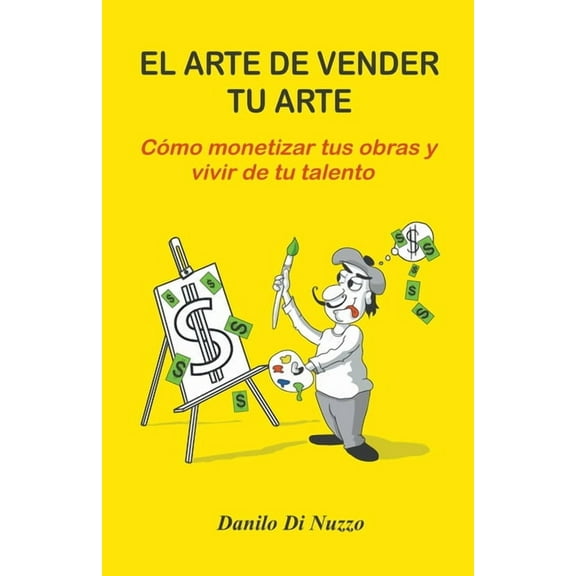 El arte de vender tu arte, (Paperback)