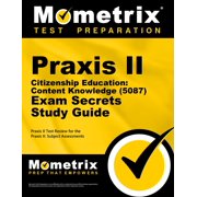Mometrix Secrets Study Guides: Praxis II Citizenship Education: Content Knowledge (5087) Exam Secrets Study Guide : Praxis II Test Review for the Praxis II: Subject Assessments (Paperback)