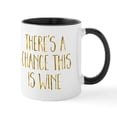 thumbnail image 1 of CafePress - There's A Chance This Is Wine Mugs - 11 oz Ceramic Mug - Novelty Coffee Tea Cup, 1 of 6
