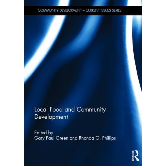 Community Development - Current Issues Local Food and Community Development, (Hardcover)