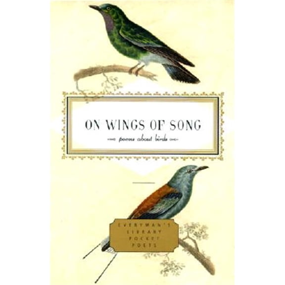 Pre-Owned On Wings of Song: Poems About Birds (Everyman's Library Pocket Poets Series) Paperback