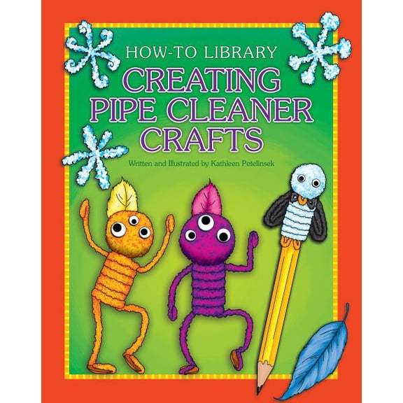 How-To Library Creating Pipe Cleaner Crafts, (Paperback)