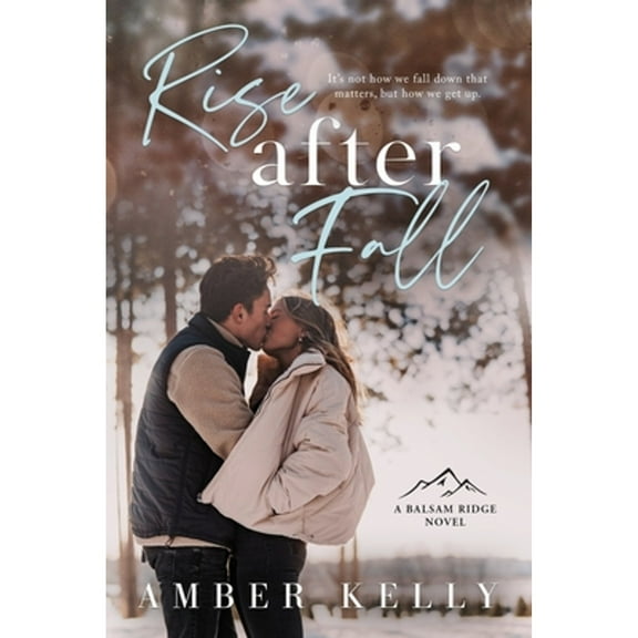 Rise After Fall: A Small Town Romance (Paperback) by Amber Kelly