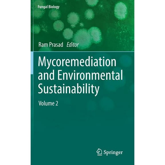 Fungal Biology Mycoremediation and Environmental Sustainability: Volume 2, (Hardcover)