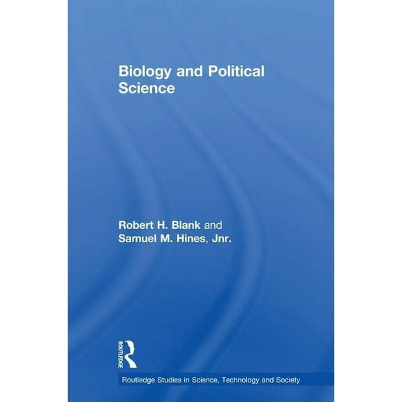 Routledge Studies in Science, Technology Biology and Political Science, (Paperback)