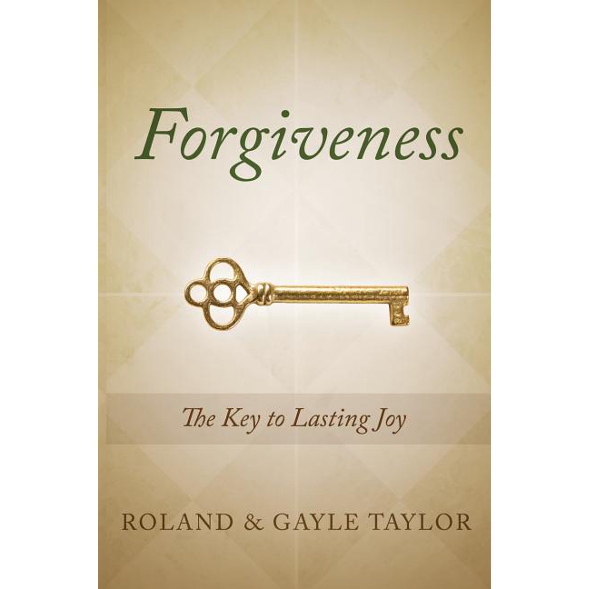 Forgiveness: The Key to Lasting Joy (Paperback)