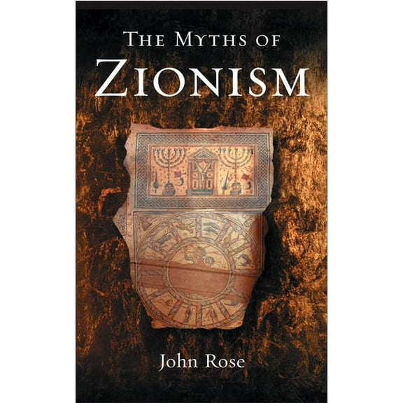 The Myths of Zionism (Paperback)
