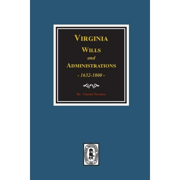 Virginia Wills and Administrations, 1632-1800. (Paperback)