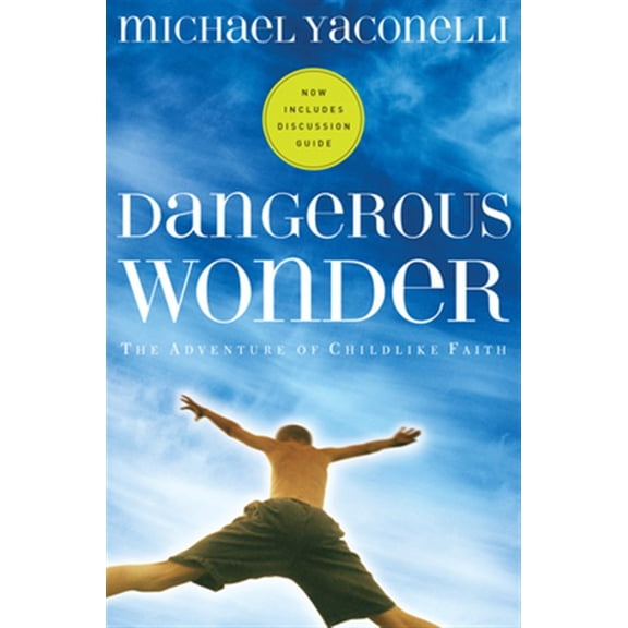 Pre-Owned Dangerous Wonder: The Adventure of Childlike Faith (With Discussion Guide) Paperback - USED