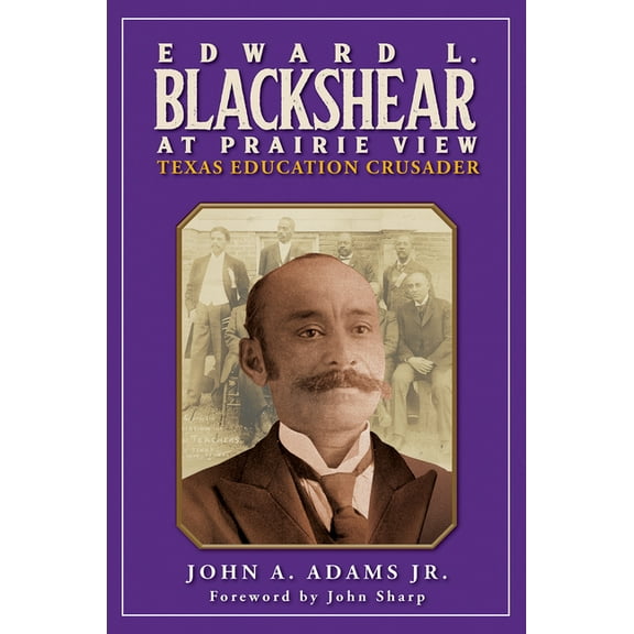 Prairie View A&m University Edward L. Blackshear at Prairie View: Texas Education Crusader, (Hardcover)