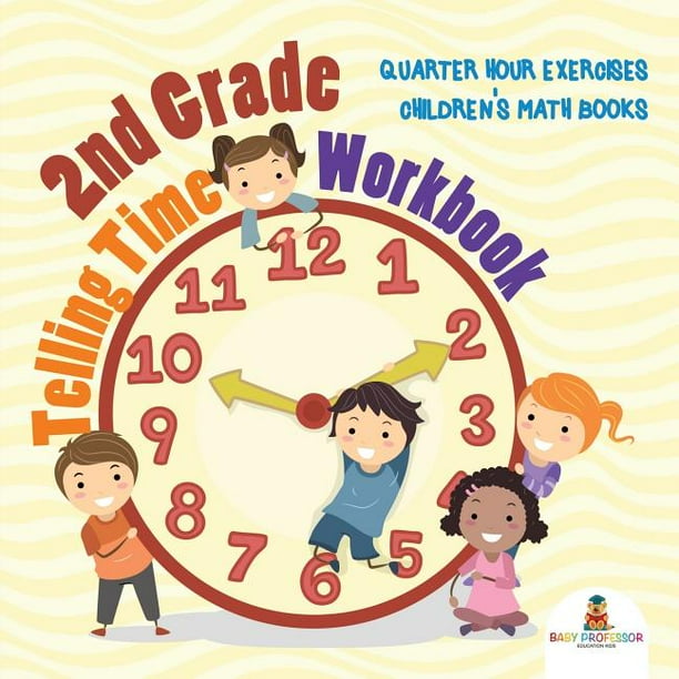 2nd Grade Telling Time Workbook Quarter Hour Exercises Children's