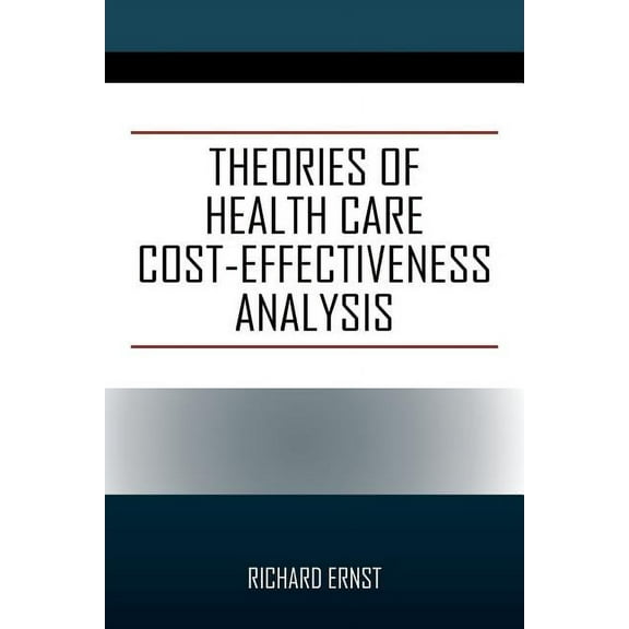 Theories of Health Care Cost-Effectiveness Analysis (Paperback)