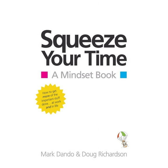 Squeeze Your Time: A Mindset Book (Paperback)