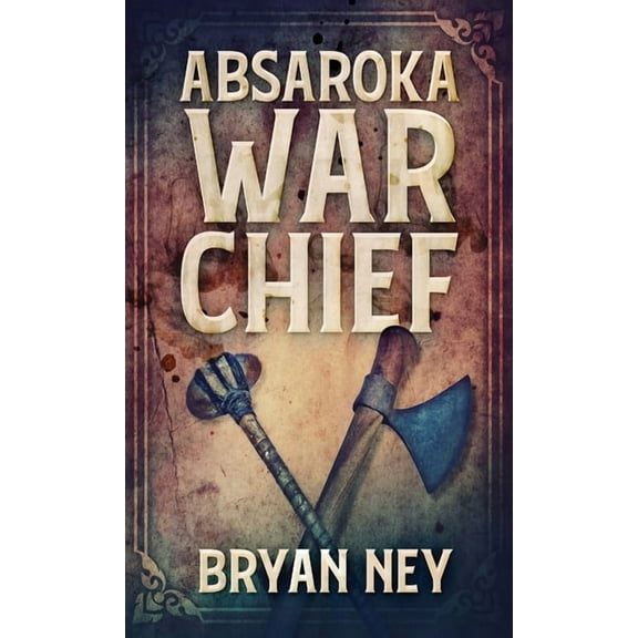 Absaroka War Chief (Hardcover)