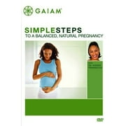 Simple Steps To A Balanced, Natural Pregnancy by Gaiam
