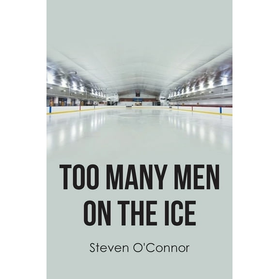 Too Many Men on the Ice, (Paperback)