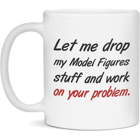 

Mug for Model Figures Funny Model Figures Coffee Mug 11-Ounce White