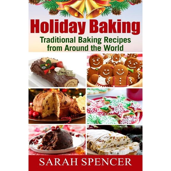 Holiday Baking ***Black and White Edition***: Traditional Baking Recipes from Around the World, (Paperback)