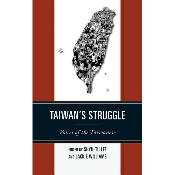 Taiwan's Struggle: Voices of the Taiwanese, (Hardcover)